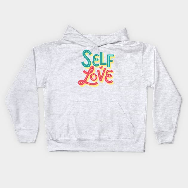 Self Love Self Care Lettering Kids Hoodie by Kangkorniks